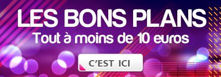 D�couvrez en exclusivit� nos bons plan � moins de 10 euros